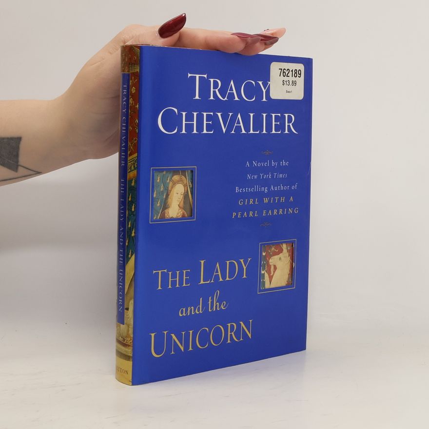 Tracy Chevalier The Lady and the Unicorn