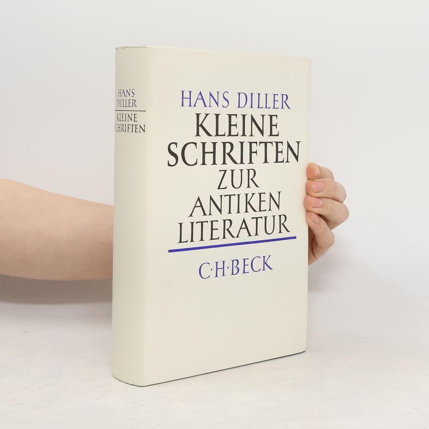Hans Diller Kleine Schriften zur antiken Literatur