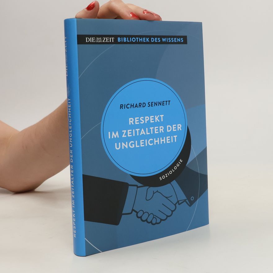 Richard Sennett Respekt im Zeitalter der Ungleichheit