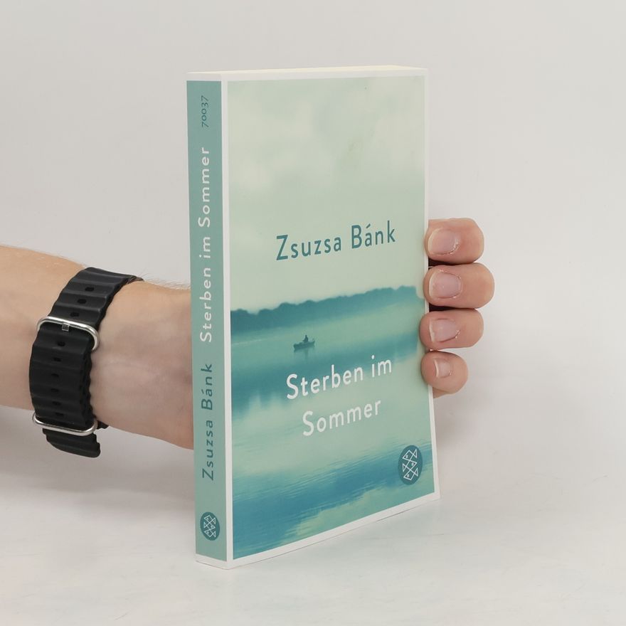 Zsuzsa Bánk Sterben im Sommer