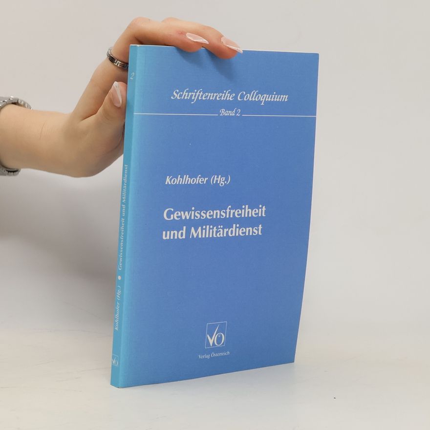 Reinhard Kohlhofer Gewissensfreiheit und Militärdienst