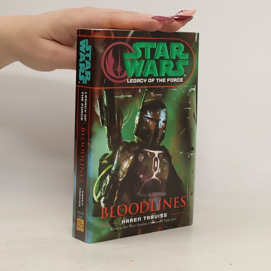 Karen Traviss Star Wars: Legacy of the Force: Bloodlines