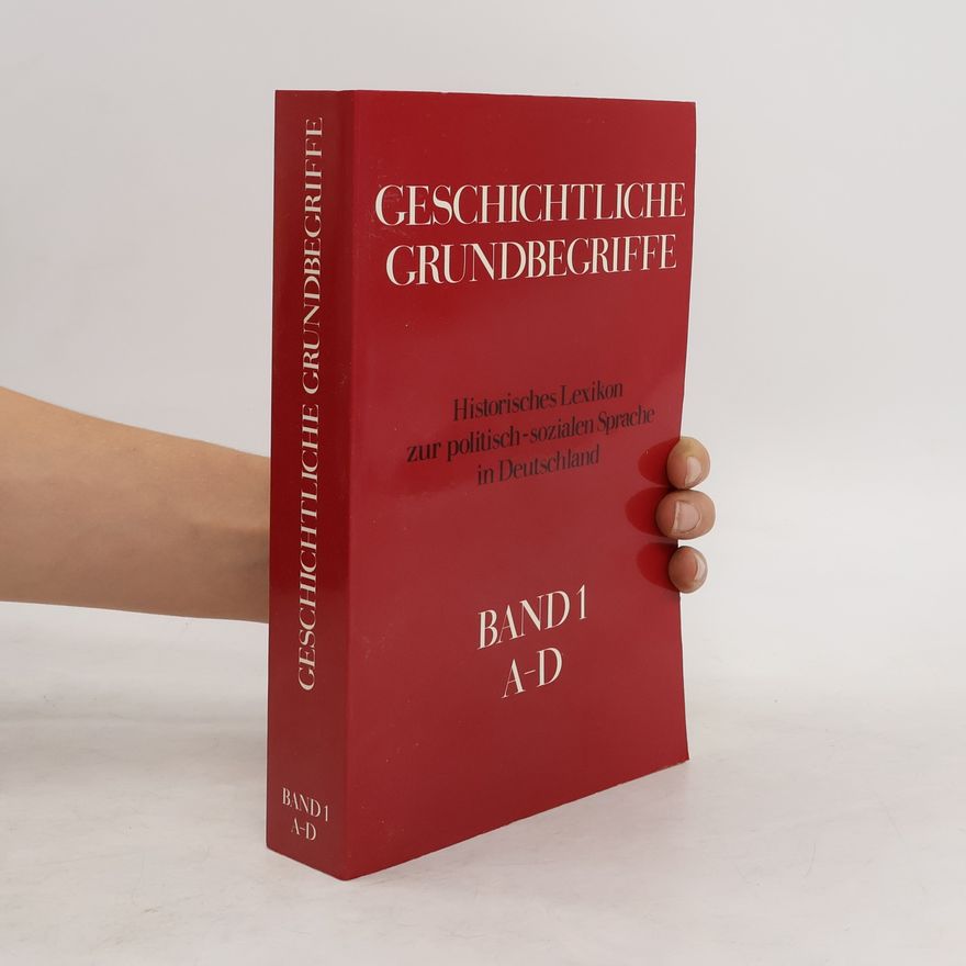 Autorenkollektiv Geschichtliche Grundbegriffe 1. A-D