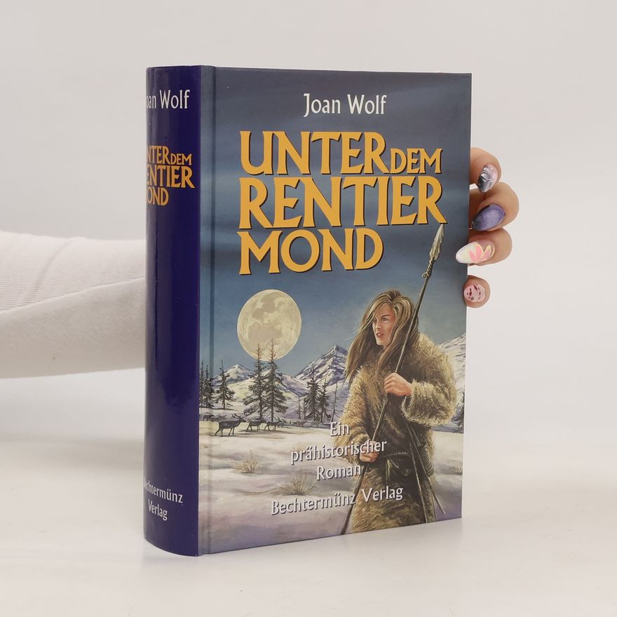 Joan Wolf Unter dem Rentiermond. Ein prähistorischer Roman