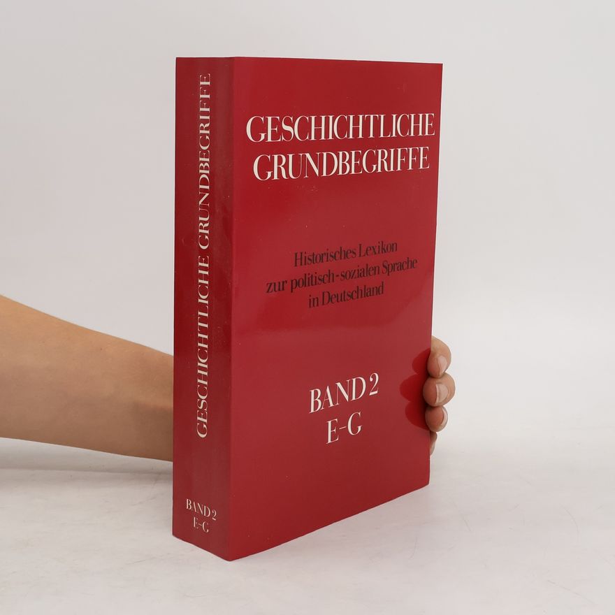 Autorenkollektiv Geschichtliche Grundbegriffe 2. E-G