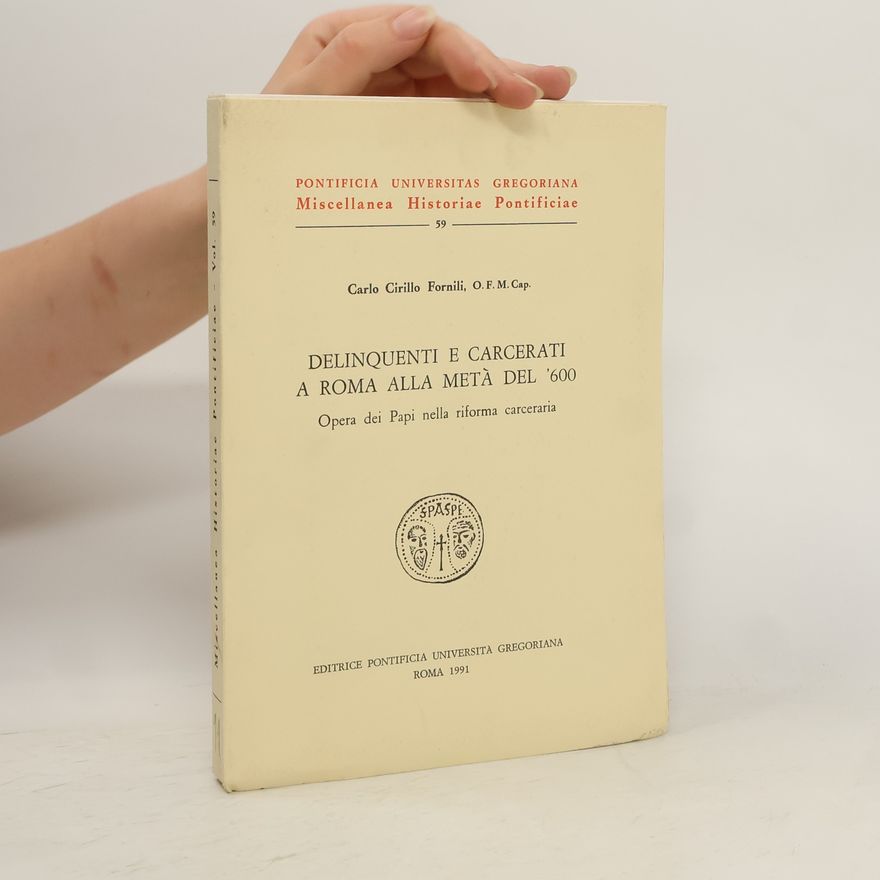 Carlo Cirillo Fornili Delinquenti e carcerati a Roma alla metà del '600