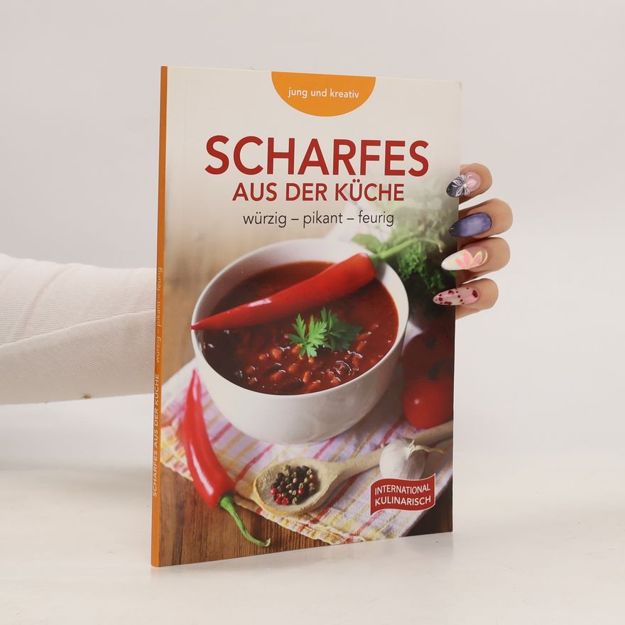 Kolektiv autorů Scharfes aus der Küche. würzig-pikant-feurig