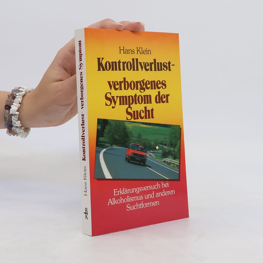 Hans-Günter Klein Kontrollverlust - verborgenes Symptom der Sucht