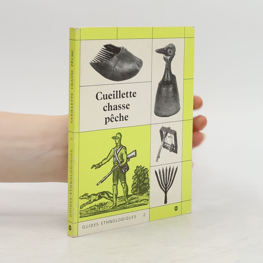 Kolektiv autorů Cueillette, chasse, pêche