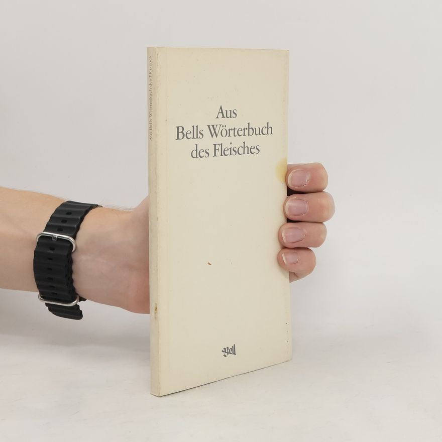 Autorenkollektiv Aus Bells Wörterbuch des Fleisches