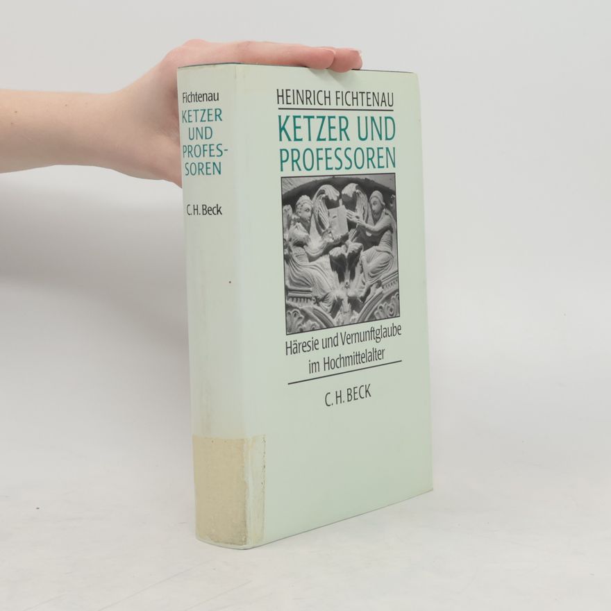Heinrich Fichtenau Ketzer und Professoren