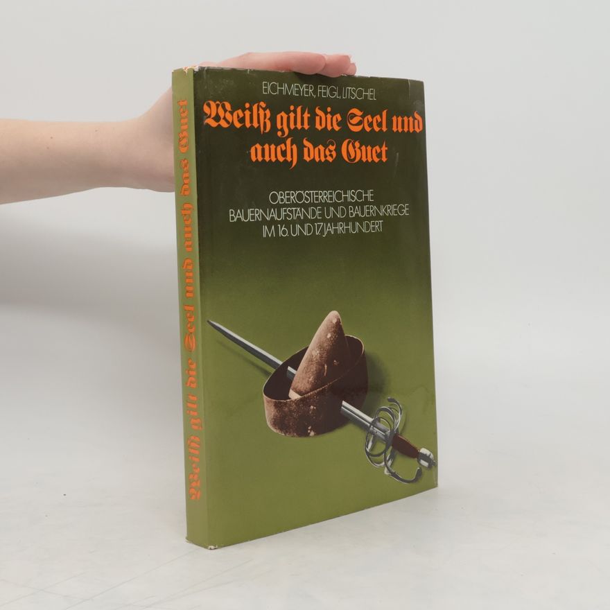 Karl Eichmeyer Weilss gilt die Seel und auch das Guet