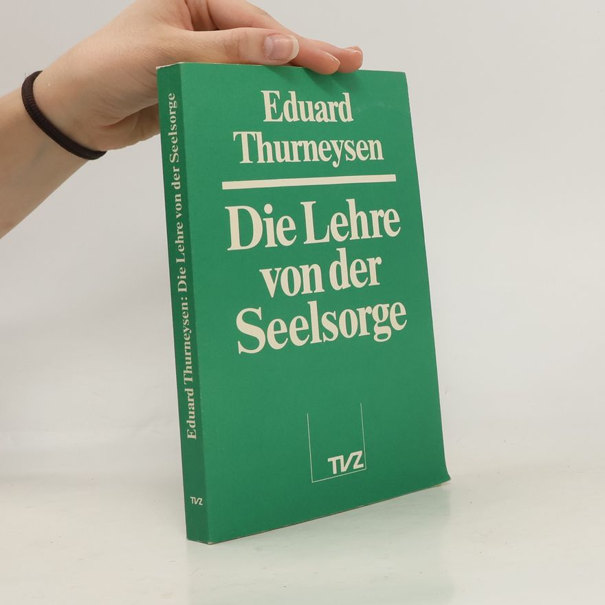 Eduard Thurneysen Die Lehre von der Seelsorge