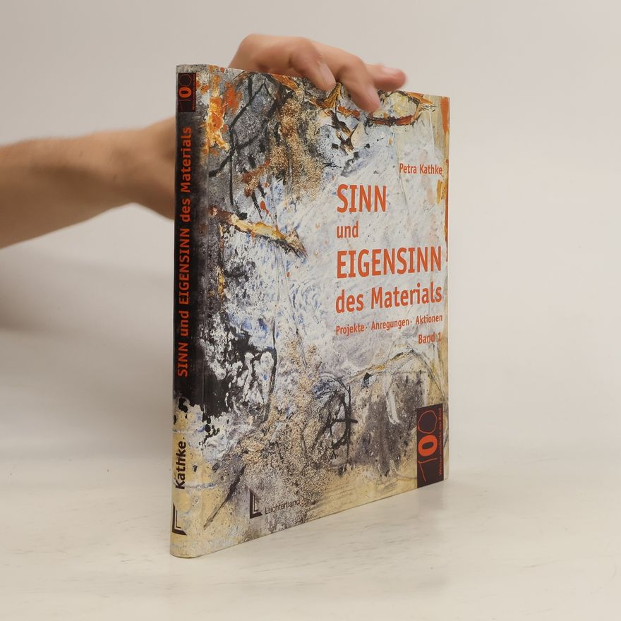 Petra Kathke Sinn und Eigensinn des Materials