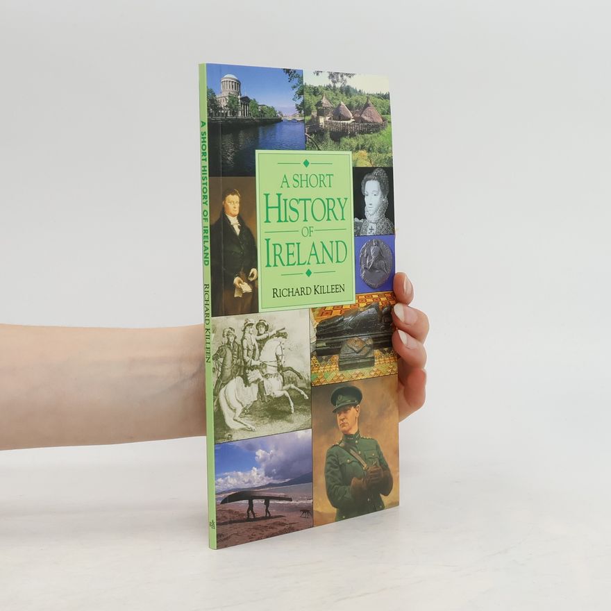 Richard Killeen A Short History of Ireland
