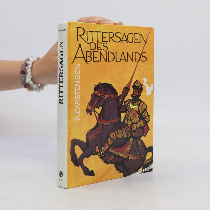 Richard Carstensen Rittersagen des Abendlandes