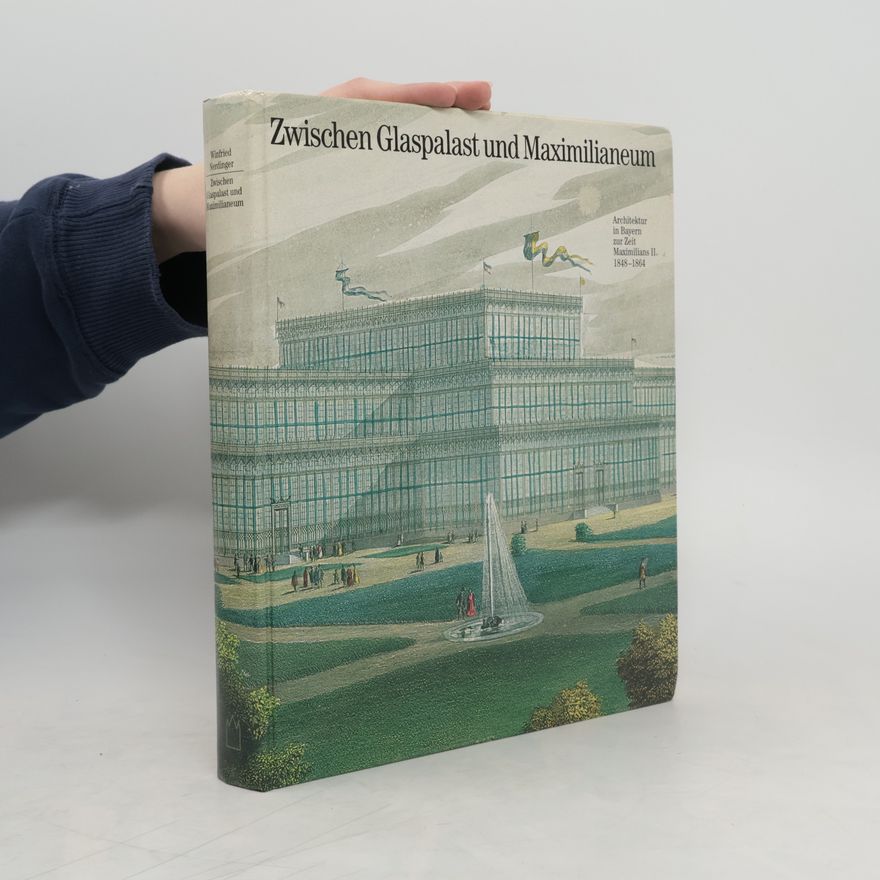 Winfried Nerdinger Zwischen Glaspalast und Maximilianeum