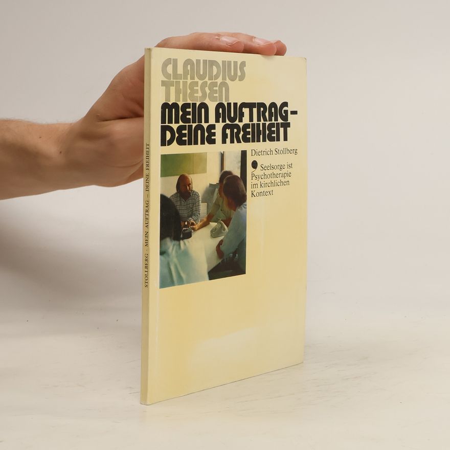 Dietrich Stollberg Mein Auftrag, deine Freiheit