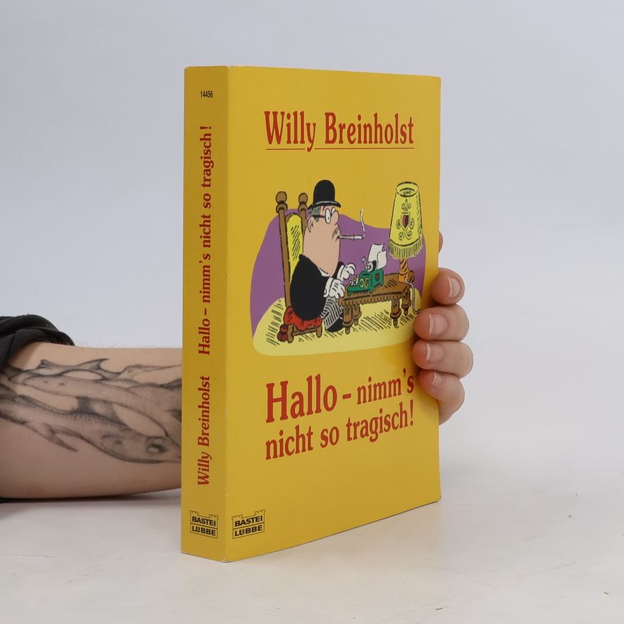 Willy Breinholst Hallo - nimm's nicht so tragisch!