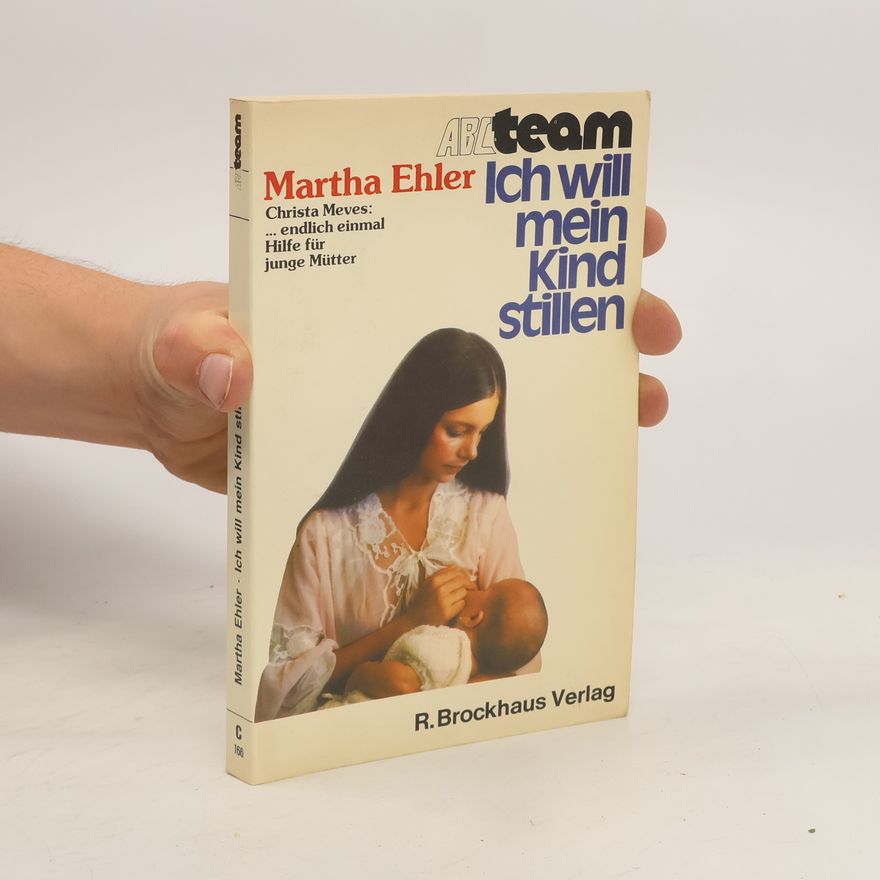 Martha Ehler Ich will mein Kind stillen