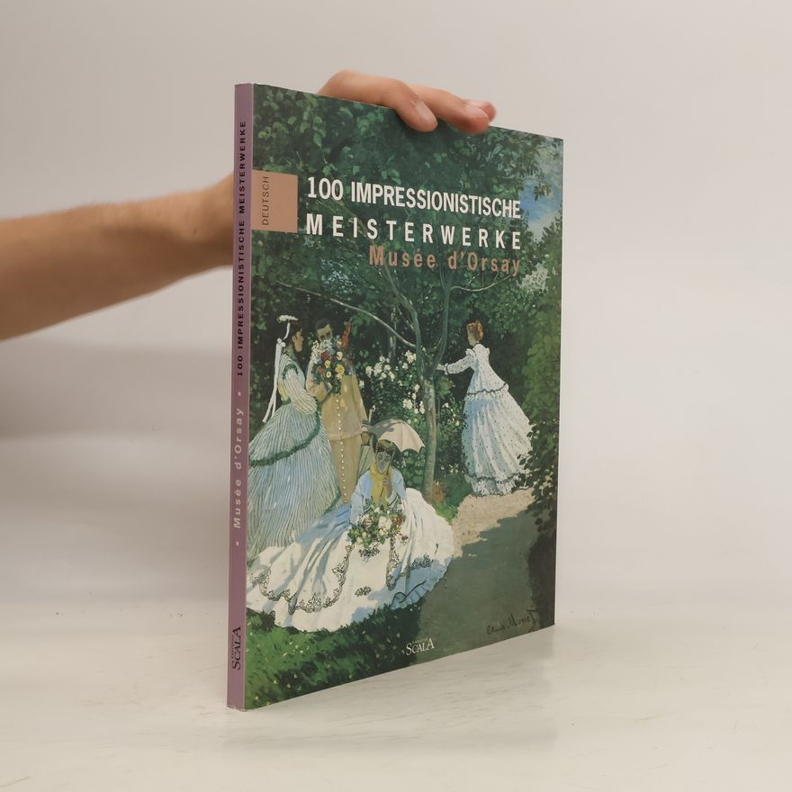 Autorenkollektiv 100 Impressionistische Meisterwerke: Musée d'Orsay