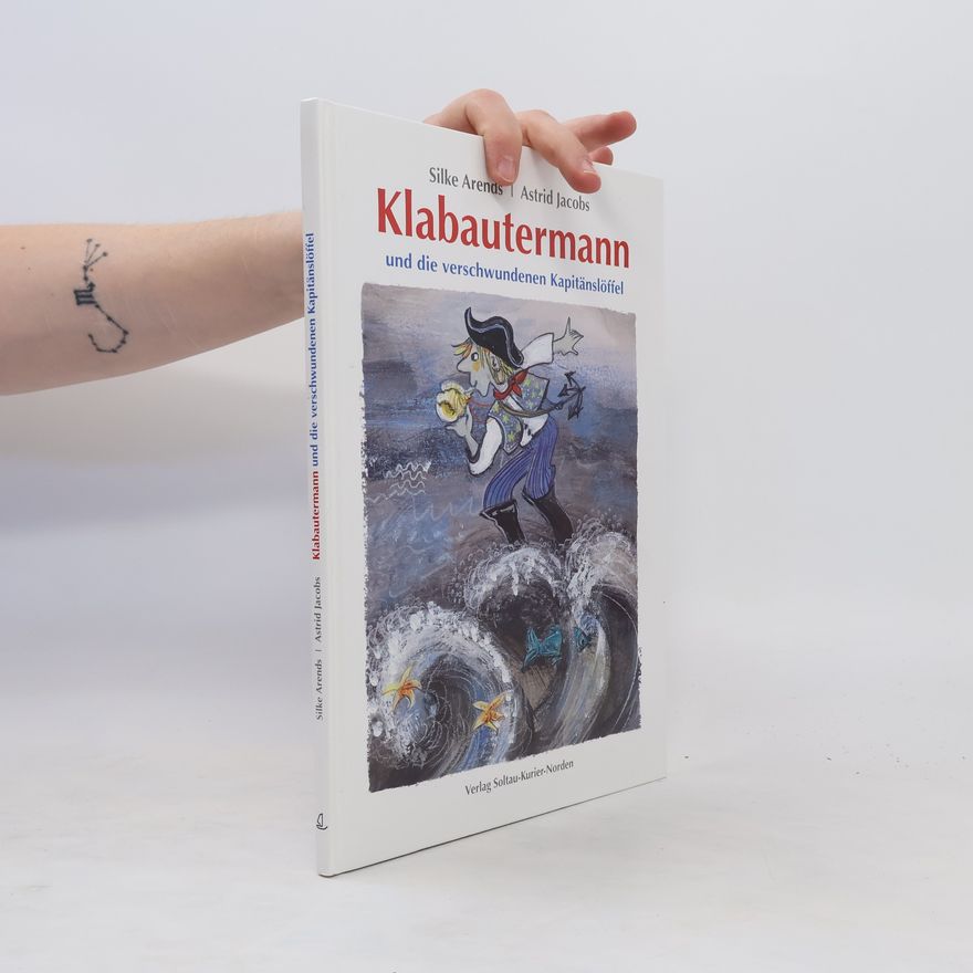 Silke Arends Klabautermann und die verschwundenen Kapitänslöffel