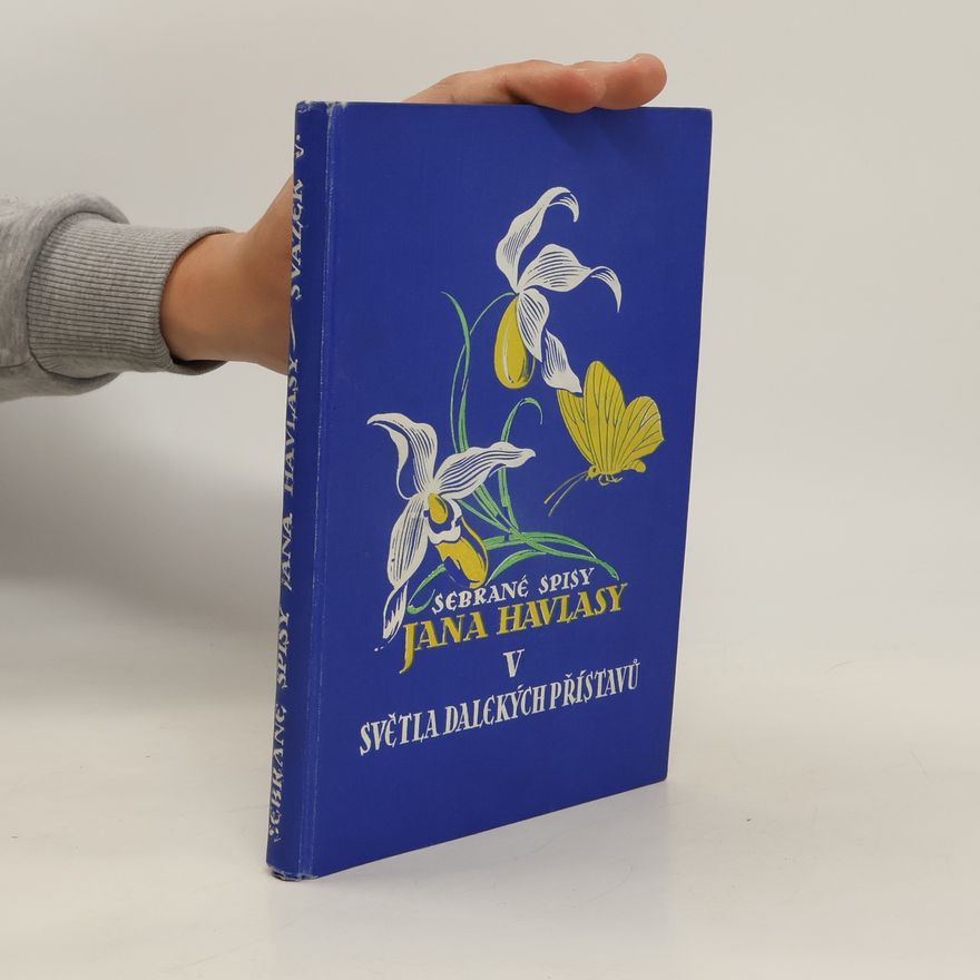 Jan Havlasa Sebrané spisy Jana Havlasy V. Světla dalekých přístavů.
