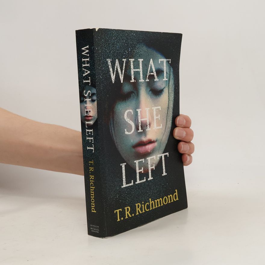T. R. Richmond What She Left