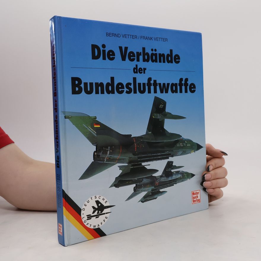 Bernd Vetter Die Verbände der Bundesluftwaffe