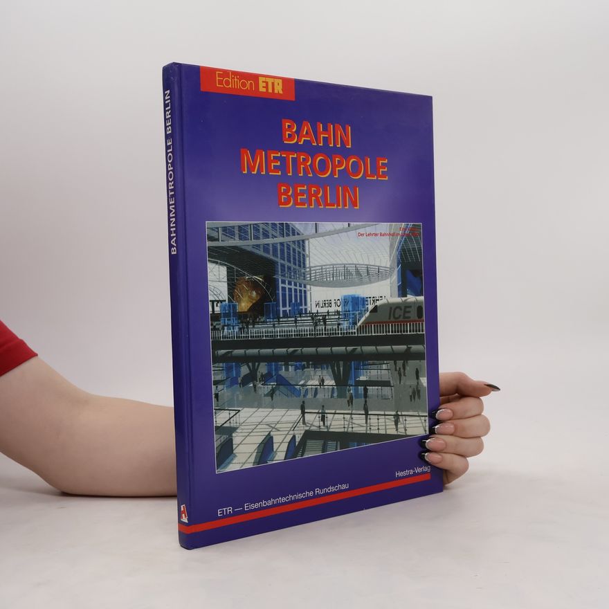Roland Heinisch Bahn-Metropole Berlin