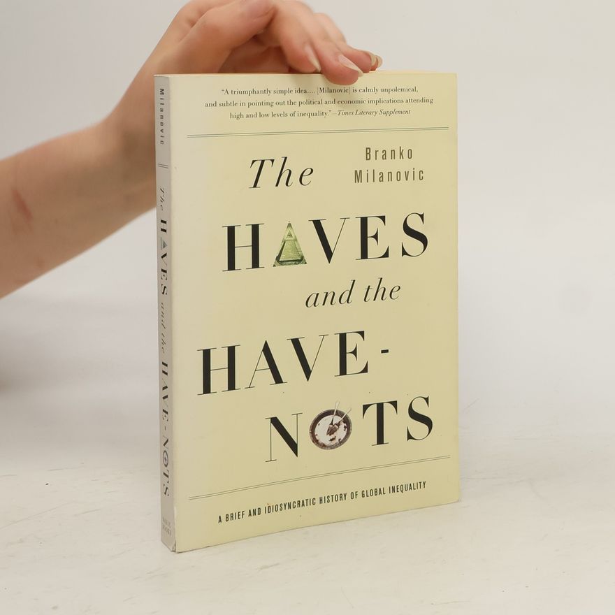 Branko Milanović The Haves and the Have-Nots