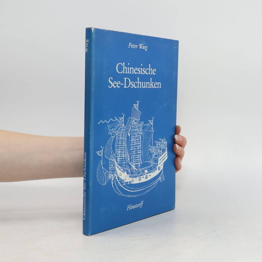 Peter Wieg Chinesische See-Dschunken