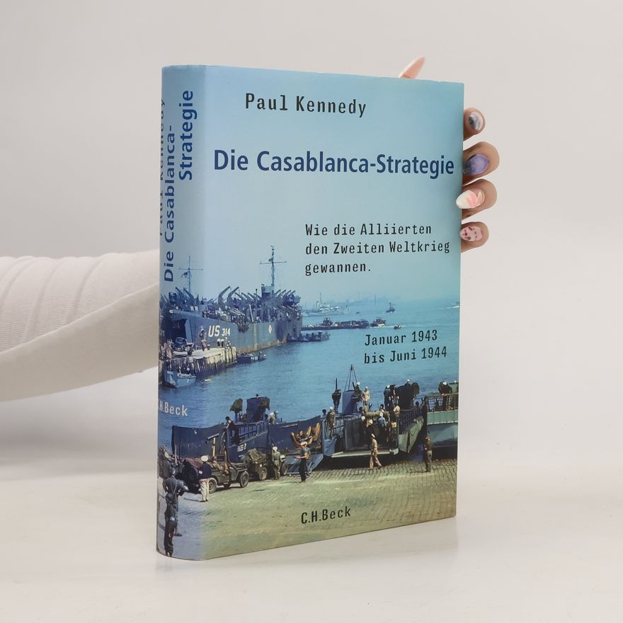 Paul Kennedy Die Casablanca-Strategie