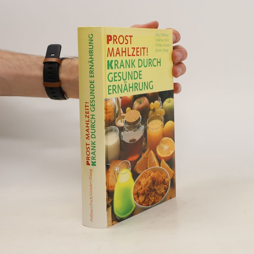 Kolektiv autorů Prost Mahlzeit! Krank durch gesunde Ernährung