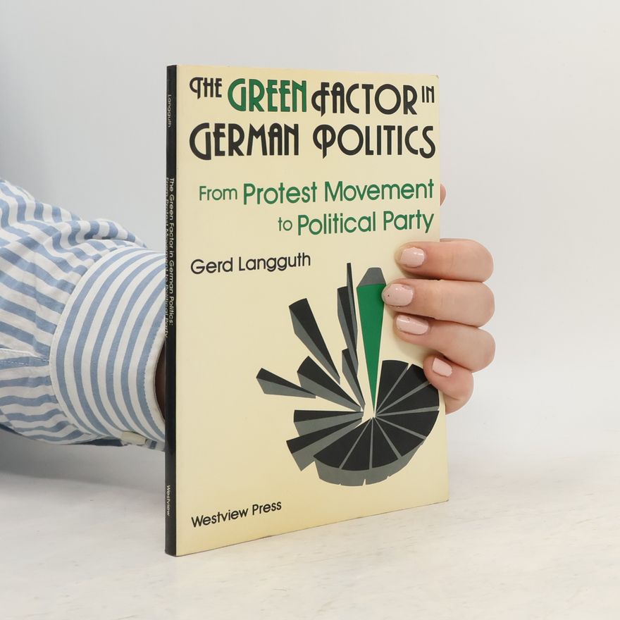 Gerd Langguth The Green factor in German politics