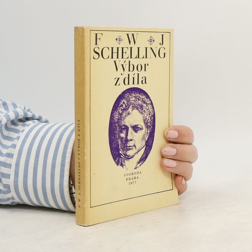 Friedrich Wilhelm Joseph von Schelling Výbor z díla