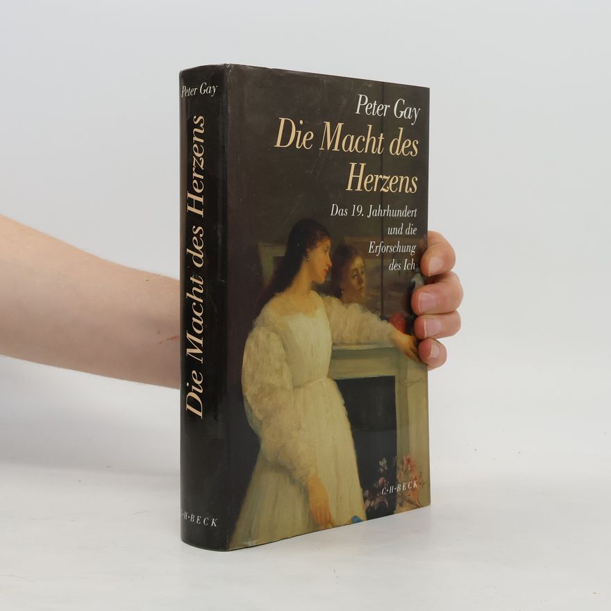 Peter Gay Die Macht des Herzens