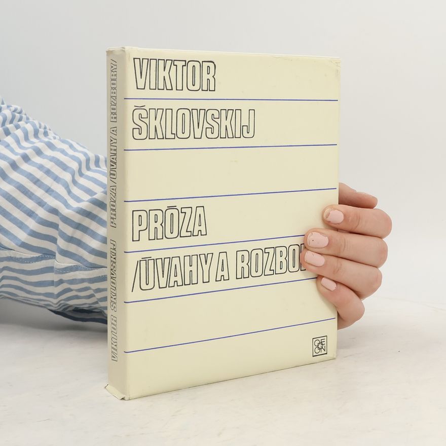 Viktor Borisovič Šklovskij Próza. Úvahy a rozbory