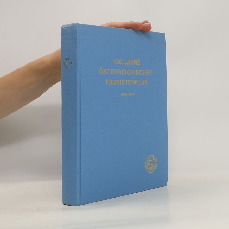 Autorenkollektiv 100 Jahre Österreichischer Touristenklub