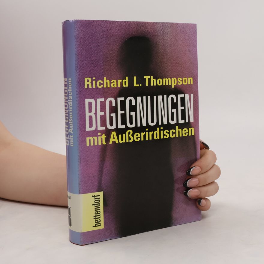 Richard L. Thompson Begegnungen mit außerirdischen Intelligenzen