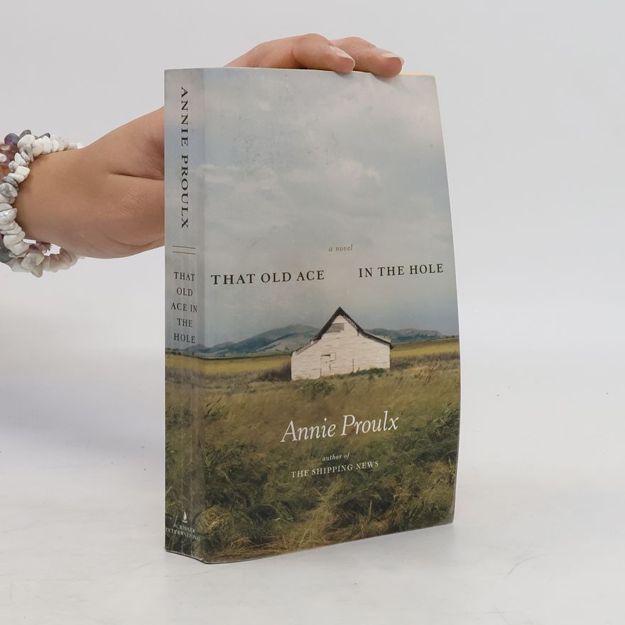 Annie Proulx That Old Ace in the Hole
