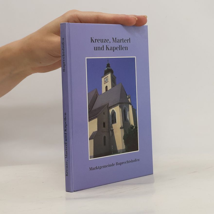Autorenkollektiv Kreuze, Marterl und Kapellen