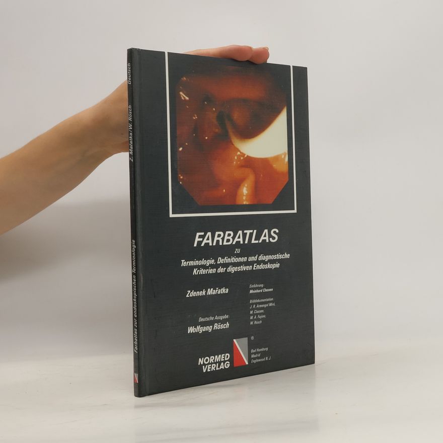 Zdeněk Mařatka Farbatlas zu Terminologie, Definitionen und diagnostischen Kriterien der digestiven Endoskopie