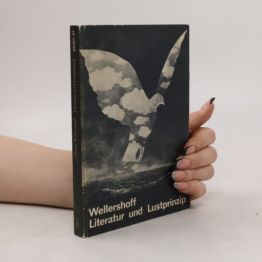 Dieter Wellershoff Literatur und Lustprinzip