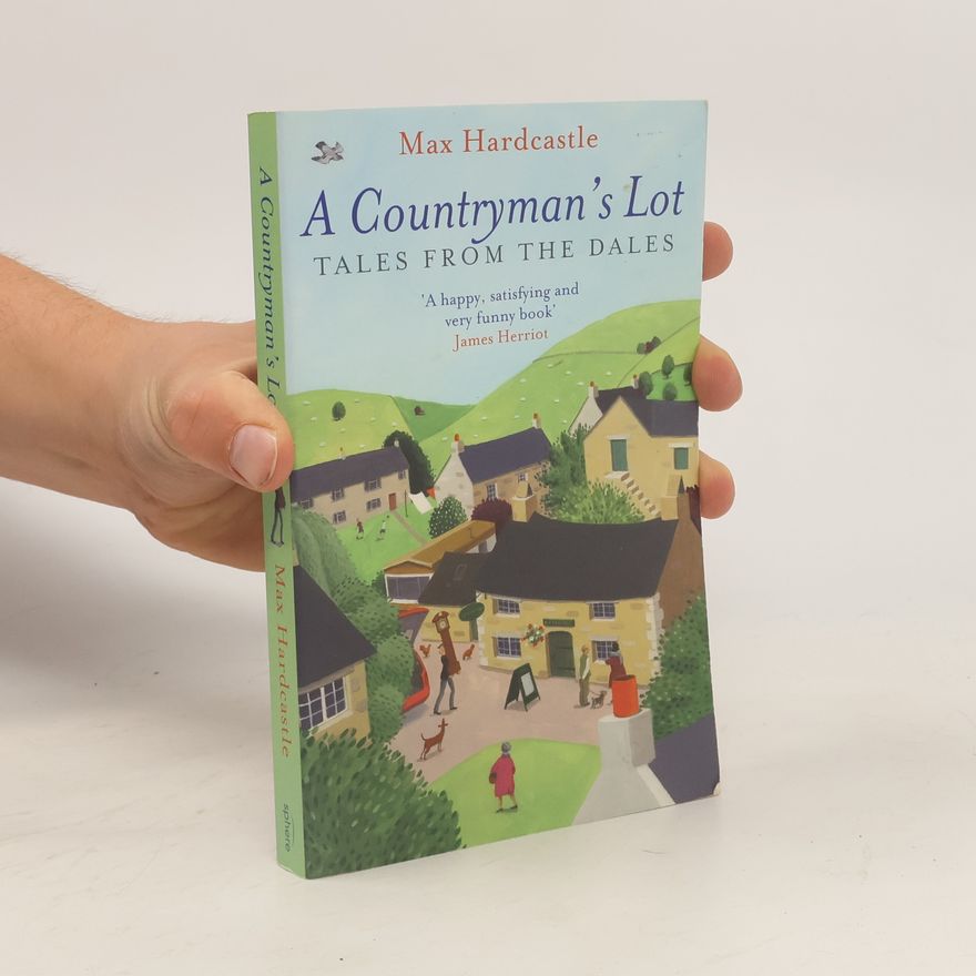 Max Hardcastle A Countryman's Lot