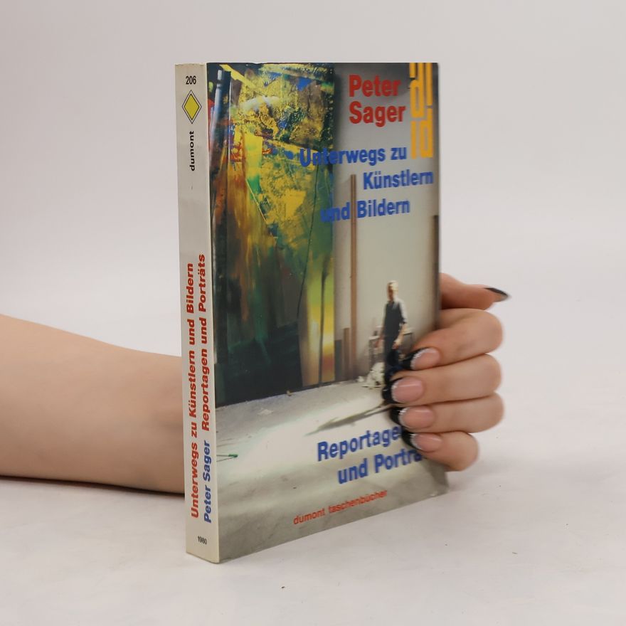 Peter Sager Unterwegs zu Künstlern und Bildern