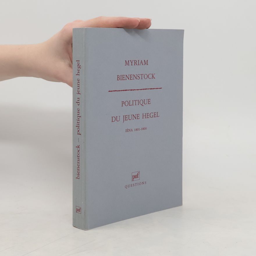 Myriam Bienenstock Politique du jeune Hegel