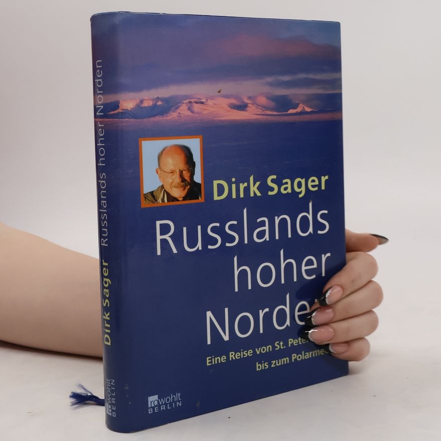 Dirk Sager Russlands hoher Norden