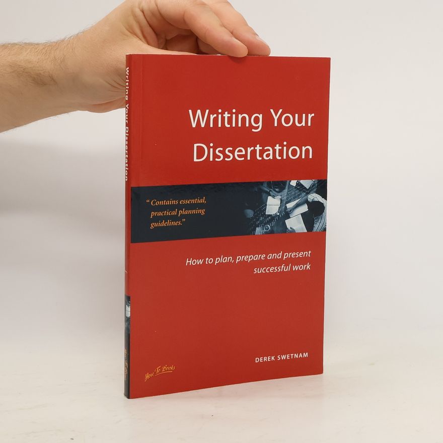 Ruth Swetnam Writing your dissertation : the bestselling guide to planning, preparing and presenting first-class work