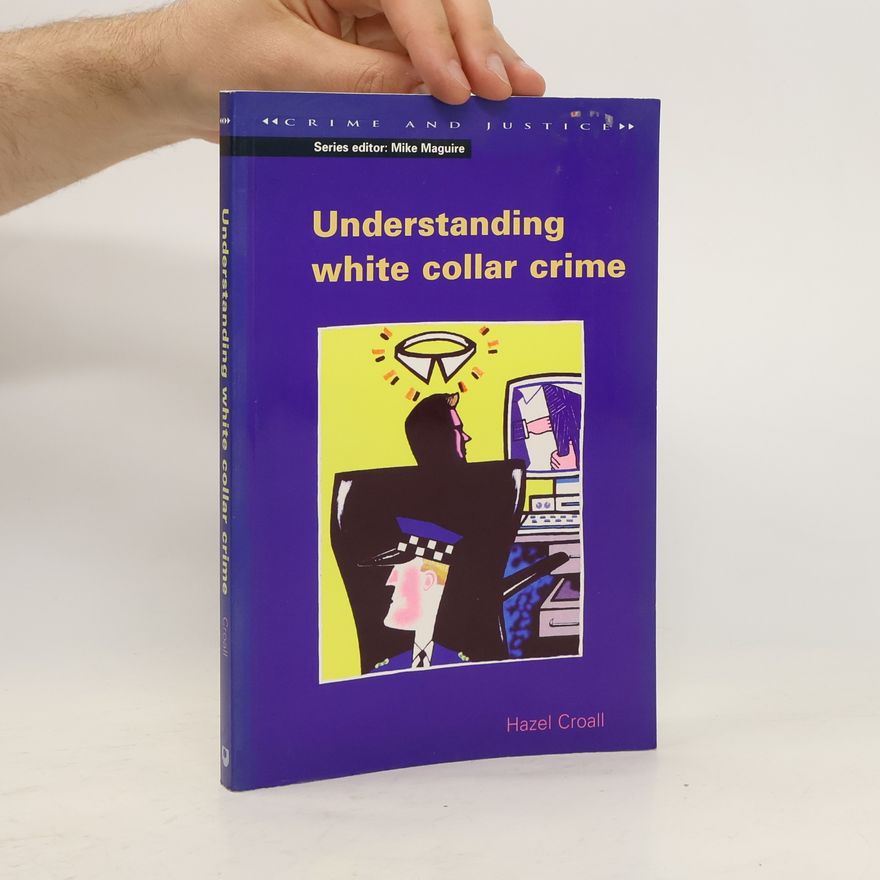 Hazel Croall Understanding White Collar Crime